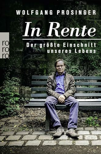 In Rente: Der größte Einschnitt unseres Lebens