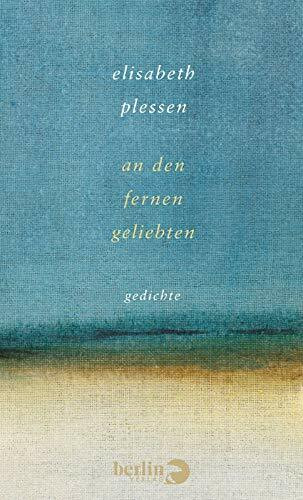 An den fernen Geliebten: Gedichte