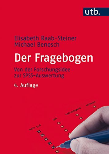 Der Fragebogen: Von der Forschungsidee zur SPSS-Auswertung