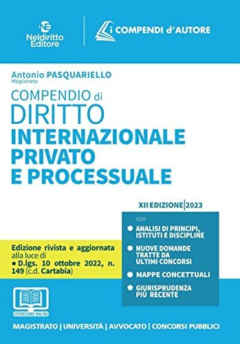 Compendio Di Diritto Internazionale Privato E Processuale 2023: Edizione rivista e aggiornata alla luce del D.lgs. 10 ottobre 2022, n. 149 (c.d. Riforma Cartabia) (Compendi d'Autore)