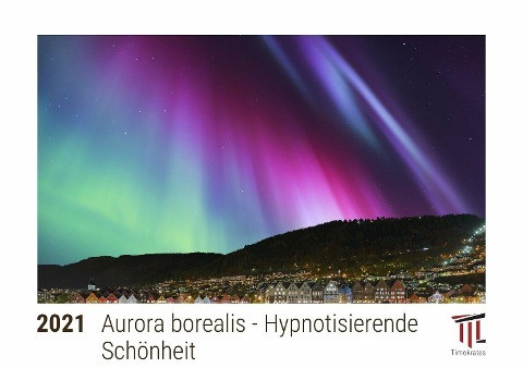 Aurora borealis - Hypnotisierende Schönheit 2021 - Timokrates Kalender, Tischkalender, Bildkalender - DIN A5 (21 x 15 cm)