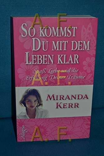 So kommst Du mit dem Leben klar: Spaß, Liebe und Erfüllung Deiner Träume