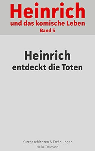 Heinrich und das komische Leben