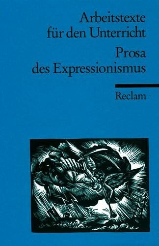 Prosa des Expressionismus: (Arbeitstexte für den Unterricht) (Reclams Universal-Bibliothek)