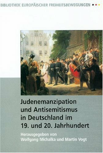 Judenemanzipation und Antisemitismus in Deutschland im 19. und 20. Jahrhundert: Ein Tagungsband