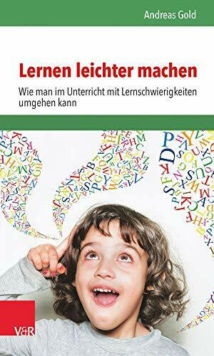 Lernen leichter machen: Wie man im Unterricht mit Lernschwierigkeiten umgehen kann