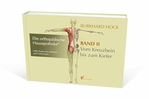 Die Orthopädische Hausapotheke – Band II: Hilfe finden bei Arthrose und Schmerzen – in Ihren Kreuzdarmbein-Gelenken (ISG), der Lenden-, Brust- und Halswirbelsäule, sowie den Kiefer-Gelenken.