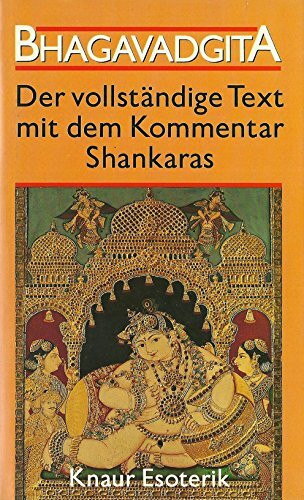 Bhagavadgita: Der vollständige Text mit dem Kommentar Shankaras