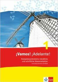 ¡Vamos! ¡Adelante! 1 Ausgabe 2. Fremdsprache ab 2014. Kompetenzorientierte mündliche und schriftliche Klassenarbeiten mit Dokumenten-CD-ROM. 1. Lernjahr