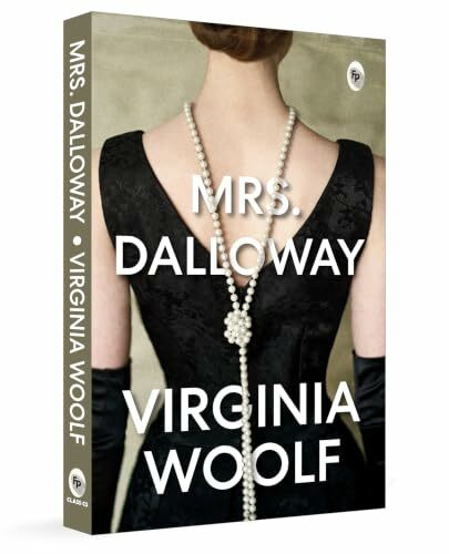 Mrs. Dalloway: A Groundbreaking Modernist Novel Stream of Consciousness Feminism a Riveting Tale of Time and Memory Psychological Depth Introspective and Lyrical Masterpiece