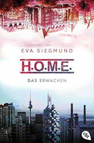 H.O.M.E. - Das Erwachen (Die H.O.M.E.-Reihe, Band 1)
