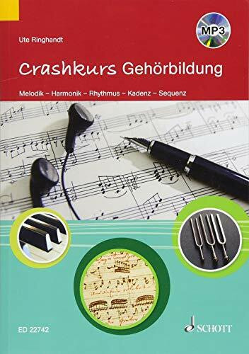 Crashkurs Gehörbildung: Melodik – Harmonik – Rhythmus – Kadenz – Sequenz (Crashkurse)