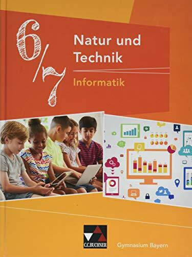Natur und Technik – Gymnasium Bayern / Natur und Technik 6/7: Informatik