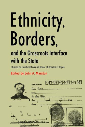 Ethnicity, Borders, and the Grassroots Interface With the State: Studies on Mainland Southeast Asia in Honor of Charles F. Keyes