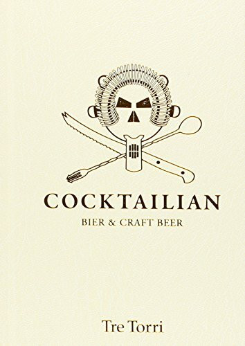 Cocktailian III: Bier & Craft Beer