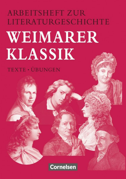 Arbeitshefte zur Literaturgeschichte, Weimarer Klassik: Weimarer Klassik - Heft für Lernende - Mit eingelegten Lösungshinweisen