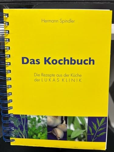 Das Kochbuch: Die Rezepte der Lukas Klinik