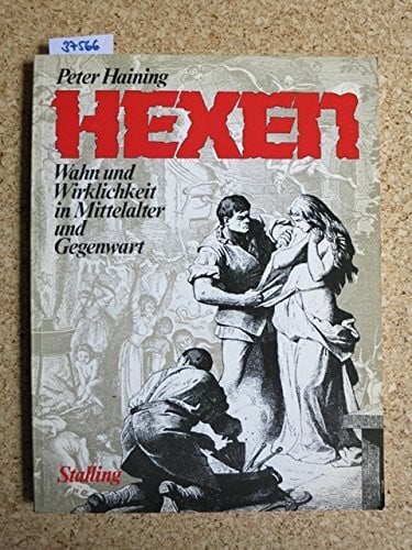 Hexen. Wahn und Wirklichkeit in Mittelalter und Gegenwart