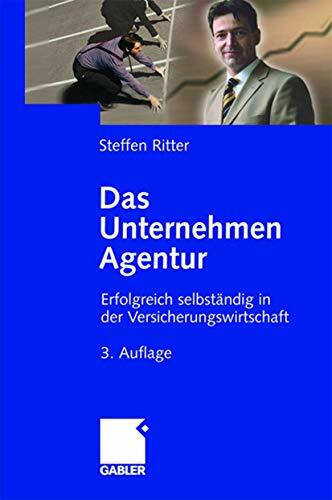 Das Unternehmen Agentur: Erfolgreich selbständig in der Versicherungswirtschaft