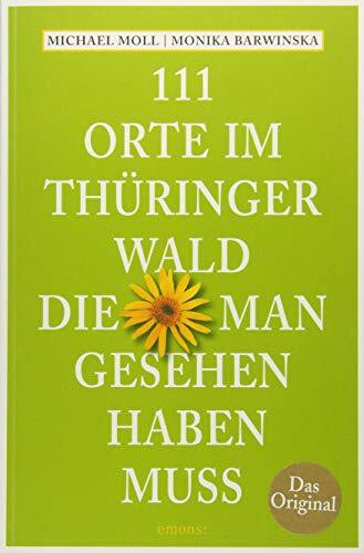 111 Orte im Thüringer Wald, die man gesehen haben muss