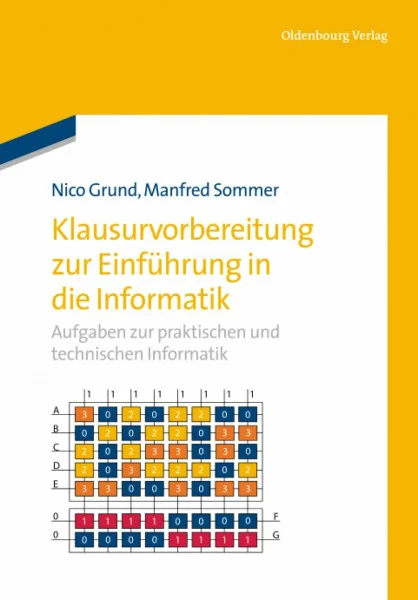 Klausurvorbereitung zur Einführung in die Informatik: Aufgaben zur praktischen und technischen Informatik