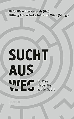 Sucht-Aus-Weg: Ein Preis für den Weg aus der Sucht: Ein Preis fu¿r den Weg aus der Sucht