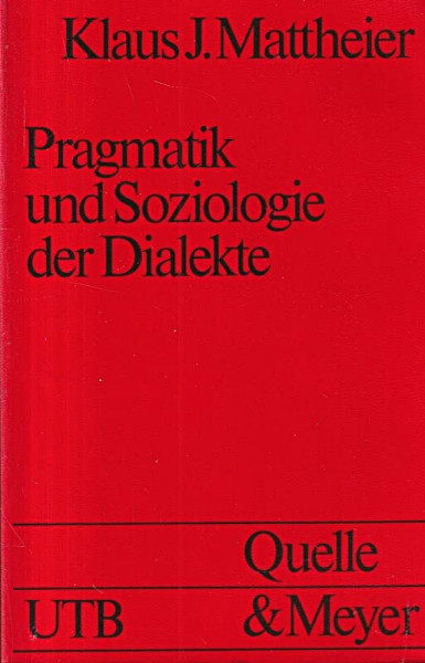 Pragmatik und Soziologie der Dialekte: Einführung in die kommunikative Dialektologie des Deutschen (UTB S (Small-Format): Uni-Taschenbücher)