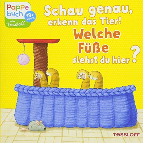 Schau genau, erkenn das Tier! Welche Füße siehst du hier?: Ein Pappebuch mit Reimen zum Mitraten (Bilderbuch ab 18 Monate)