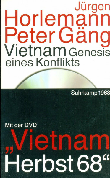 Vietnam: Genesis eines Konflikts. Mit der DVD der Fernsehdokumentation: Vietnam Herbst 68