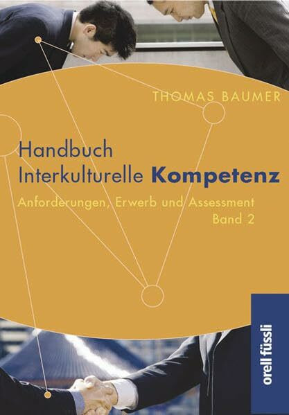 Handbuch Interkulturelle Kompetenz: Band 1 / Anforderungen, Erwerb und Assessment - Band 2