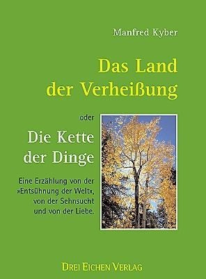 Das Land der Verheissung - oder - Die Kette der Dinge