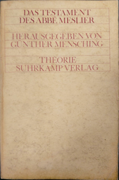 Das Testament des Abbé Meslier: Herausgegeben von Günther Mensching. Aus dem Französischen von Angelika Oppenheimer