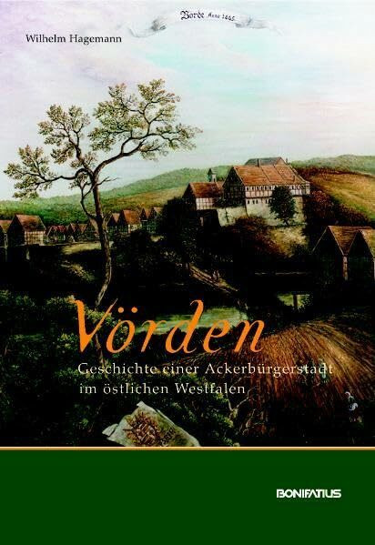 Vörden: Geschichte eine Ackerbürgerstadt im östlichen Westfalen (Studien und Quellen zur Westfälischen Geschichte)