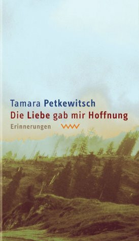 Die Liebe gab mir Hoffnung: Erinnerungen