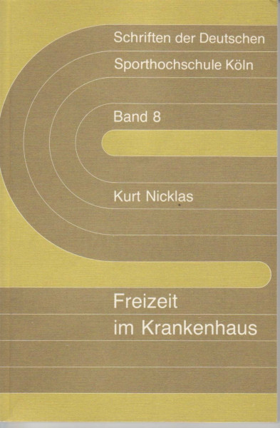 Freizeit im Krankenhaus (Schriften der Deutschen Sporthochschule Köln)