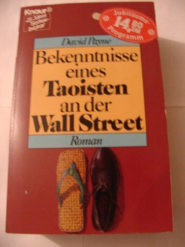 Bekenntnisse eines Taoisten an der Wall Street: Roman (Knaur Taschenbücher. Romane, Erzählungen)