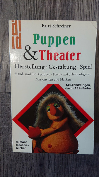 Puppen & Theater: Herstellung - Gestaltung - Spiel, Hand- und Stockpuppen, Flach- und Schattenfiguren, Marionetten und Masken (DUMONT Taschenbücher)