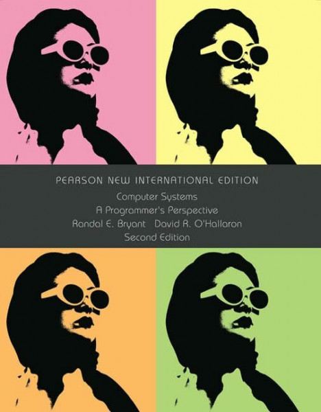 Computer Systems: Pearson New International Edition: A Programmer's Perspective