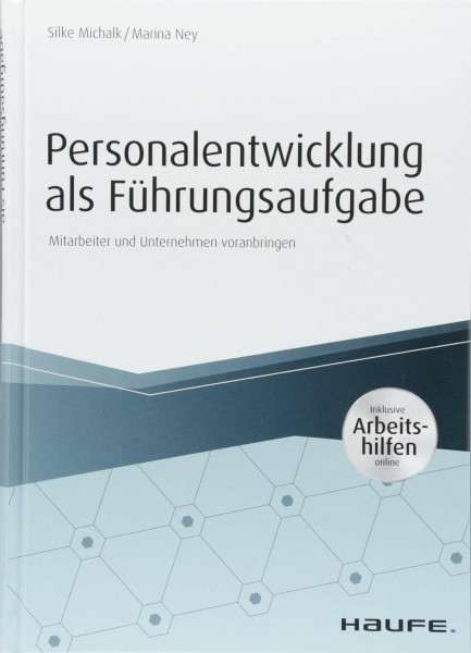 Personalentwicklung als Führungsaufgabe - inkl. Arbeitshilfen online: Mitarbeiter und Unternehmen voranbringen (Haufe Fachbuch)