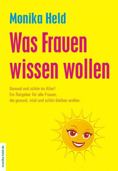 Was Frauen wissen wollen: Gesund und schön im Alter.
