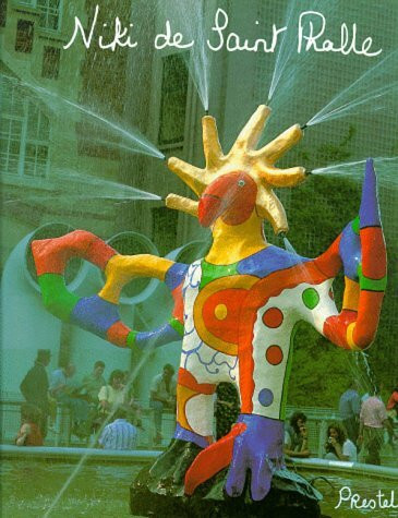 Niki de Saint Phalle: Bilder - Figuren - Phantastische Gärten