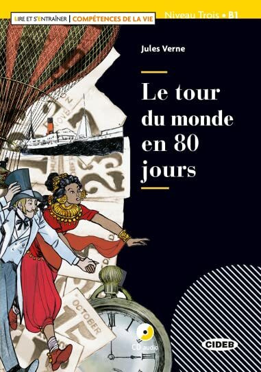 Lire et s'entrainer - Competences de la Vie: Le tour du monde en 80 jours +