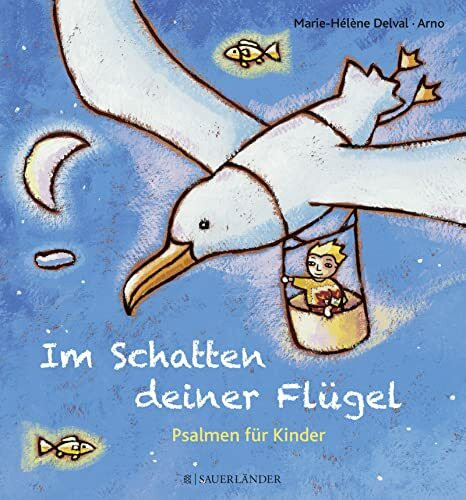 Im Schatten deiner Flügel: Psalmen für Kinder