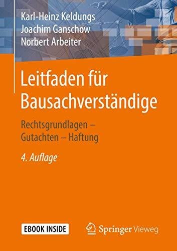 Leitfaden für Bausachverständige: Rechtsgrundlagen – Gutachten – Haftung