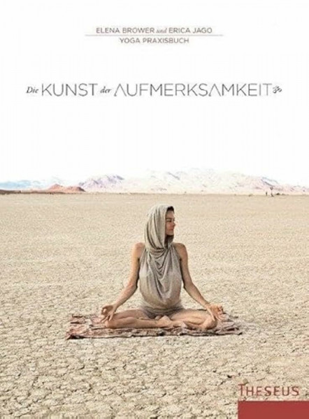 Die Kunst der Aufmerksamkeit: Yogapraxisbuch