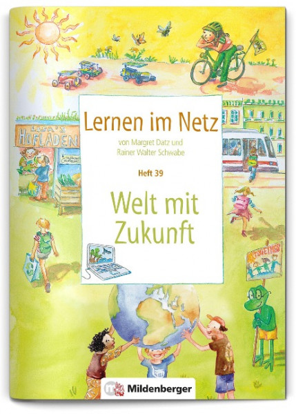 Lernen im Netz, Heft 39: Welt mit Zukunft