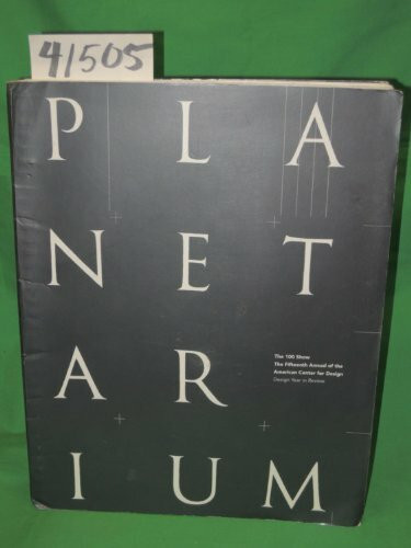 Planetarium: The 100 Show : The Fifteenth Annual of the American Center for Design (100 SHOW AMERICAN CENTER FOR DESIGN)