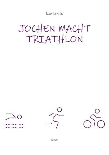 Jochen macht Triathlon: Wie ein Breitensportler die Heldenreise eines einfachen Mannes antritt