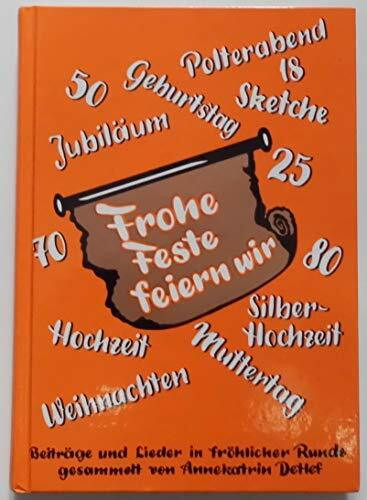 Frohe Feste feiern wir. Beiträge und Lieder in fröhlicher Runde / Frohe Feste feiern wir