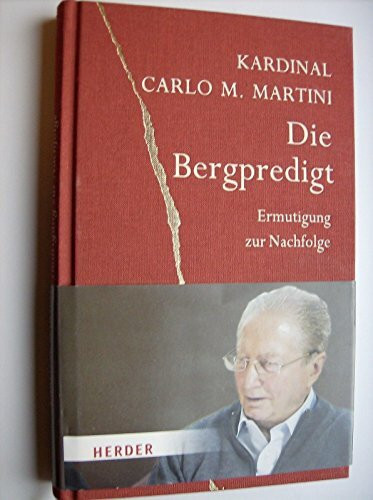 Die Bergpredigt: Ermutigung zur Nachfolge (Spiritualität aus dem Glauben)